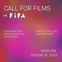 Отворена процедура за приемане на заглавия за Международния фестивал за филми за изкуството (FIFA) в Монреал