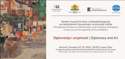 Изложба ,,Дипломация и изкуство“, част II  гостува в Националния музей в историческата столица на Черна Гора – гр. Цетине